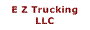E Z Trucking LLC