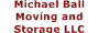 Michael Ball Moving and Storage LLC