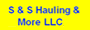 S & S Hauling & More