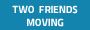 Two Friends Moving