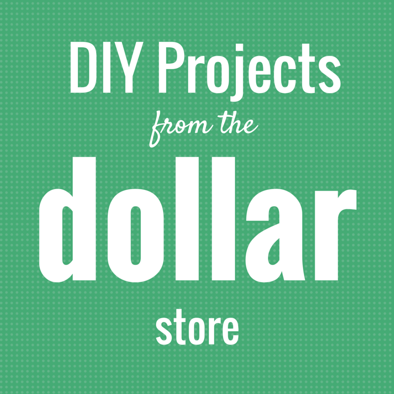 /diy-projects-from-the-dollar-store/
